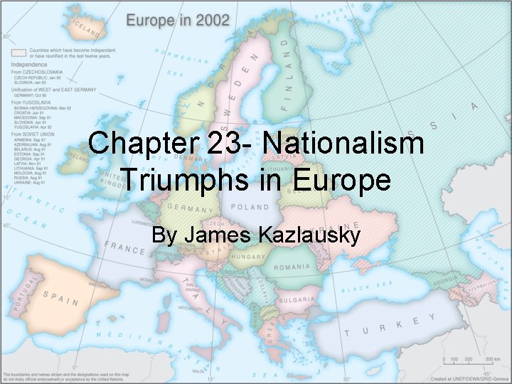 Chapter 23 - Nationalism Triumphs in Europe By James Kazlausky 