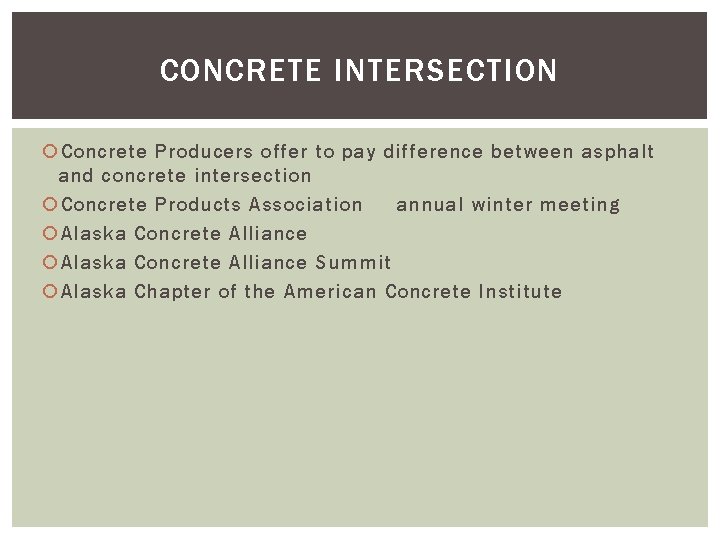 CONCRETE INTERSECTION Concrete Producers offer to pay difference between asphalt and concrete intersection Concrete