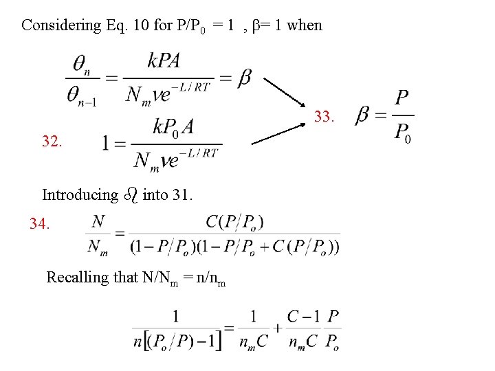 Considering Eq. 10 for P/P 0 = 1 , b= 1 when 33. 32.