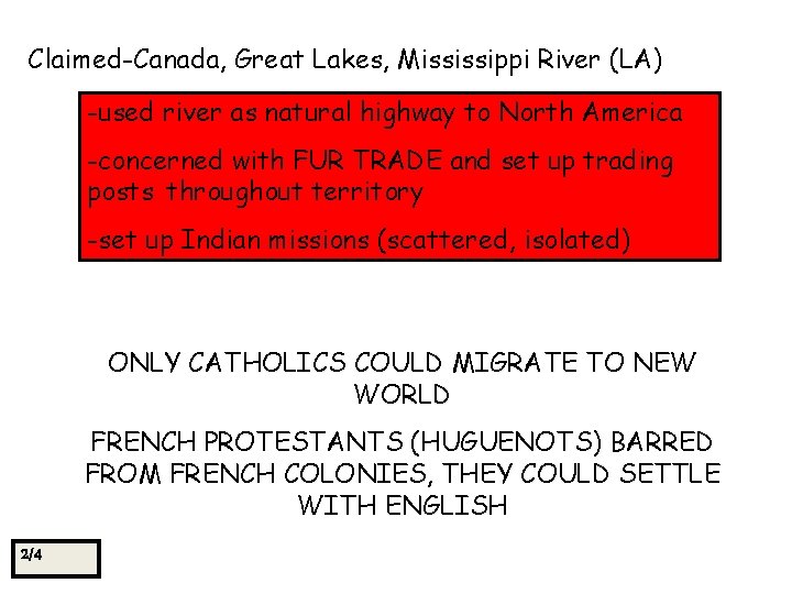 Claimed-Canada, Great Lakes, Mississippi River (LA) -used river as natural highway to North America