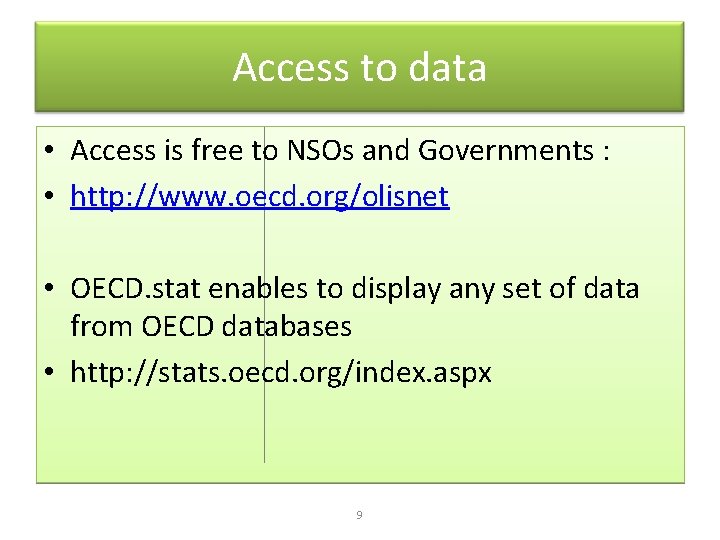 Access to data • Access is free to NSOs and Governments : • http: