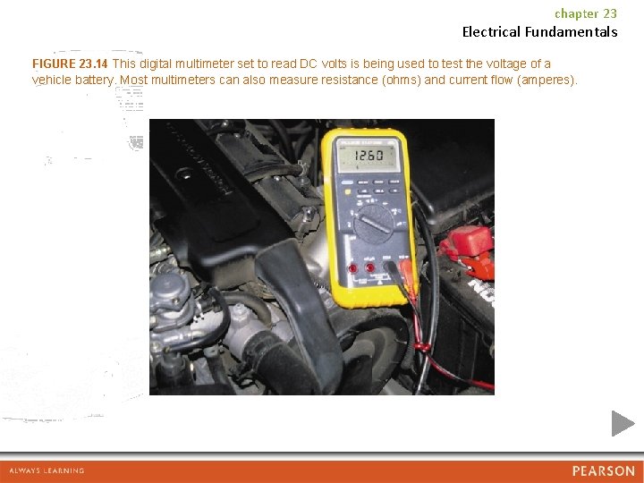 chapter 23 Electrical Fundamentals FIGURE 23. 14 This digital multimeter set to read DC