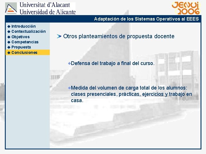 Adaptación de los Sistemas Operativos al EEES u Introducción u Contextualización u Objetivos Otros