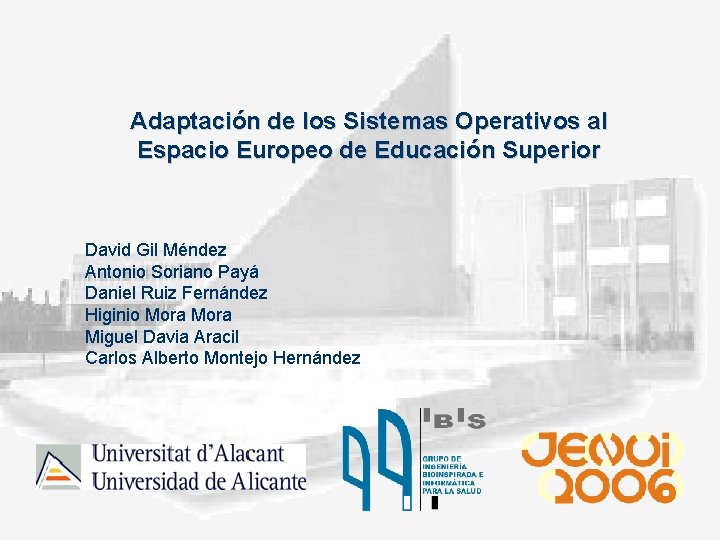 Adaptación de los Sistemas Operativos al Espacio Europeo de Educación Superior David Gil Méndez