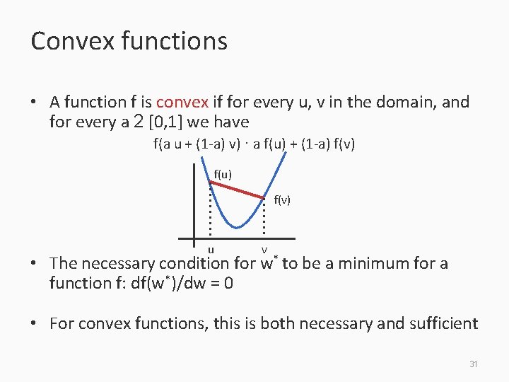 Convex functions • A function f is convex if for every u, v in
