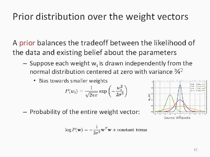 Prior distribution over the weight vectors A prior balances the tradeoff between the likelihood