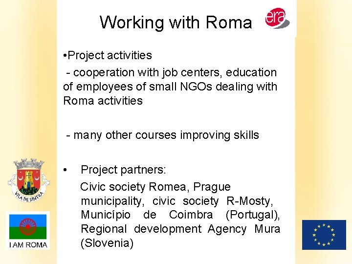 Working with Roma • Project activities - cooperation with job centers, education of employees