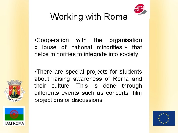 Working with Roma • Cooperation with the organisation « House of national minorities »