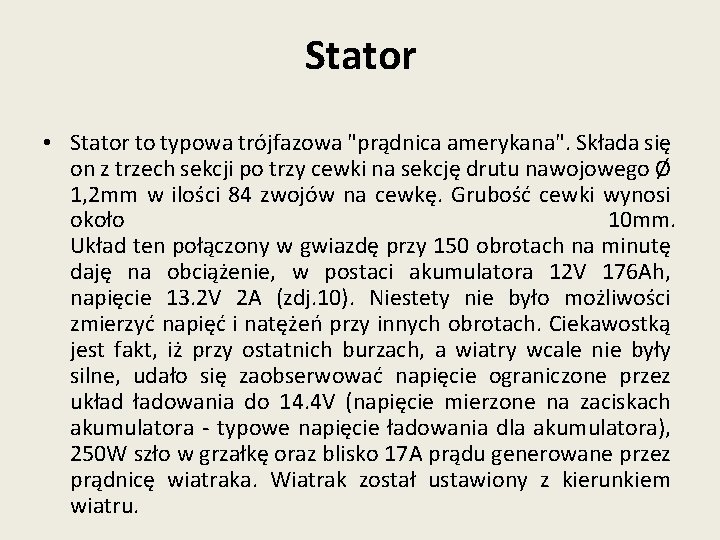 Stator • Stator to typowa trójfazowa "prądnica amerykana". Składa się on z trzech sekcji