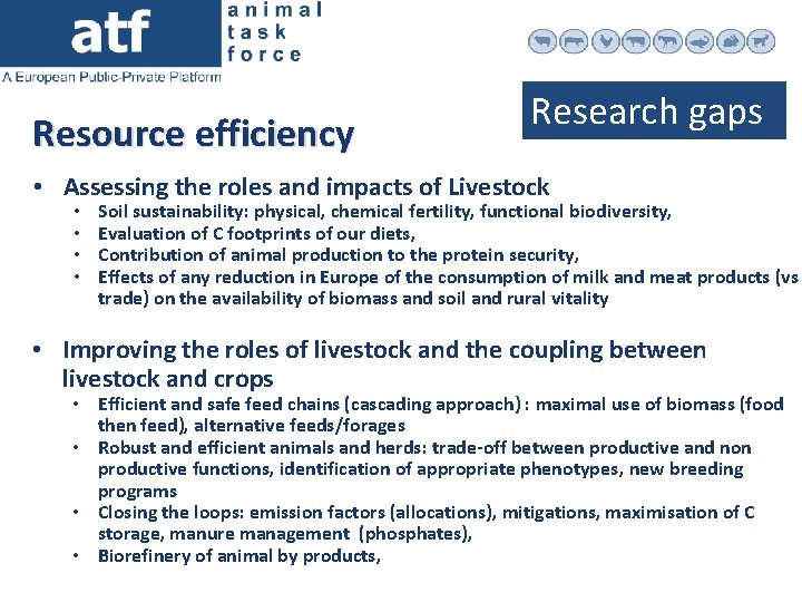 Resource efficiency Research gaps • Assessing the roles and impacts of Livestock • •