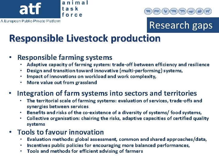 Research gaps Responsible Livestock production • Responsible farming systems • • Adaptive capacity of