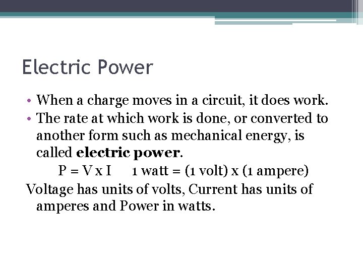 Electric Power • When a charge moves in a circuit, it does work. •