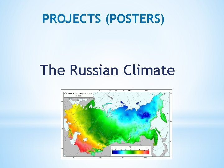 PROJECTS (POSTERS) The Russian Climate 