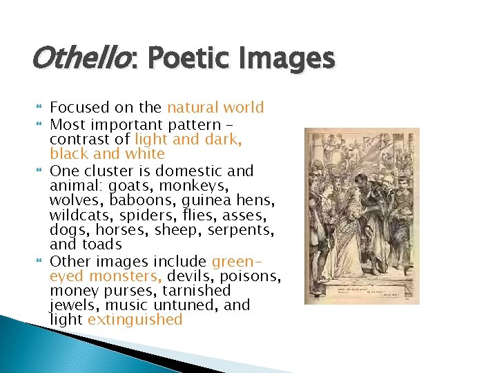Othello: Poetic Images Focused on the natural world Most important pattern – contrast of