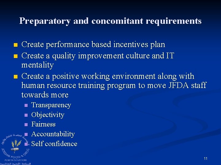 Preparatory and concomitant requirements n n n Create performance based incentives plan Create a Preparatory and concomitant requirements n n n Create performance based incentives plan Create a