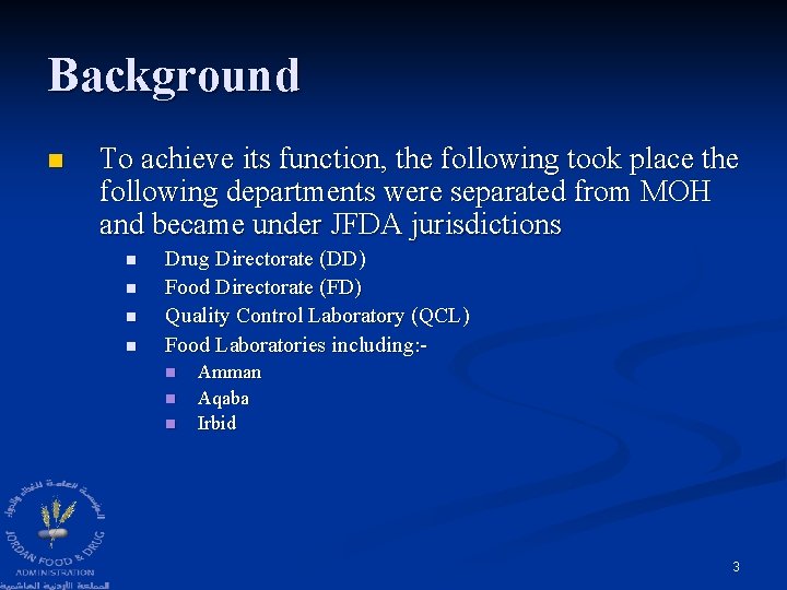 Background n To achieve its function, the following took place the following departments were Background n To achieve its function, the following took place the following departments were