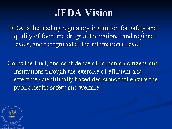 JFDA Vision JFDA is the leading regulatory institution for safety and quality of food JFDA Vision JFDA is the leading regulatory institution for safety and quality of food