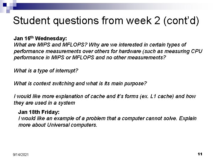 Student questions from week 2 (cont’d) Jan 16 th Wednesday: What are MIPS and