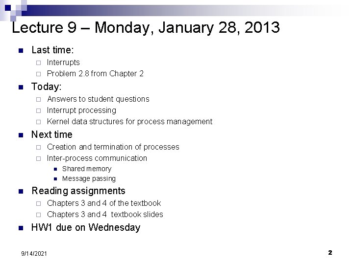 Lecture 9 – Monday, January 28, 2013 n Last time: Interrupts ¨ Problem 2.