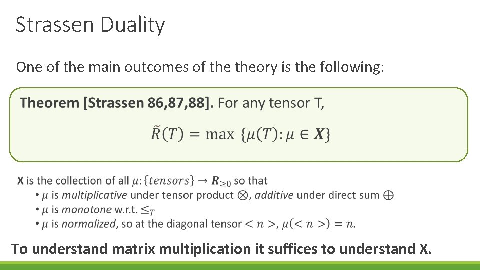 Strassen Duality One of the main outcomes of theory is the following: To understand