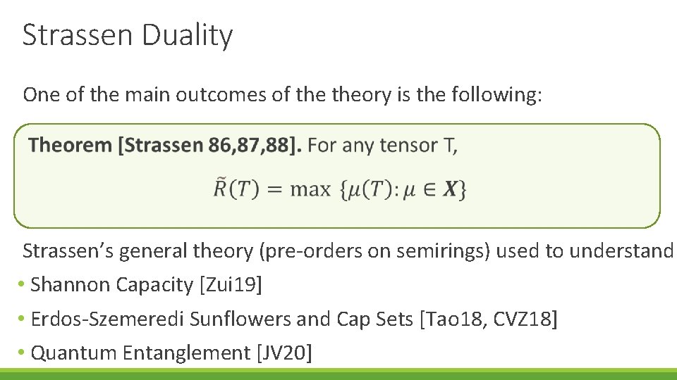 Strassen Duality One of the main outcomes of theory is the following: Strassen’s general