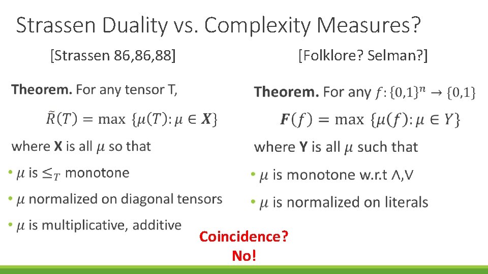 Strassen Duality vs. Complexity Measures? [Folklore? Selman? ] [Strassen 86, 88] Coincidence? No! 