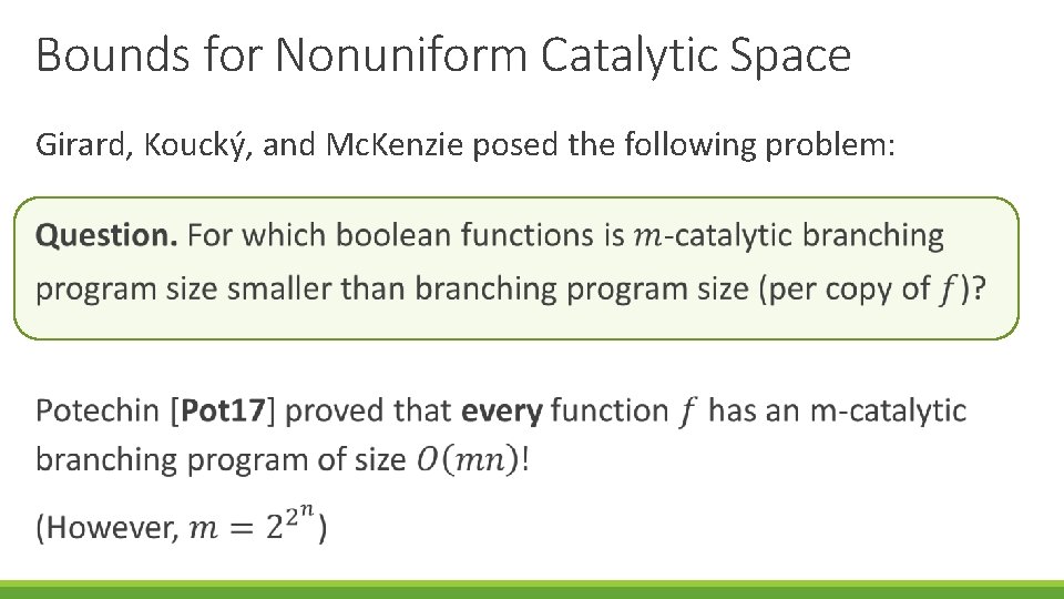 Bounds for Nonuniform Catalytic Space Girard, Koucký, and Mc. Kenzie posed the following problem: