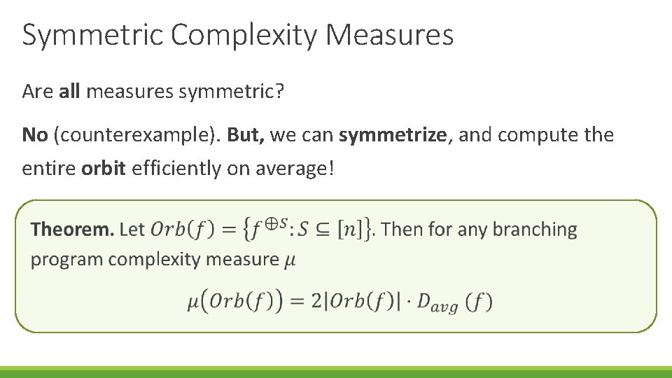 Symmetric Complexity Measures Are all measures symmetric? No (counterexample). But, we can symmetrize, and