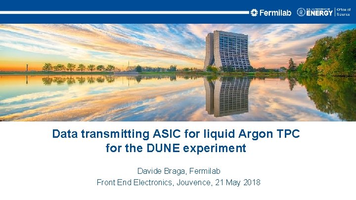 Data transmitting ASIC for liquid Argon TPC for the DUNE experiment Davide Braga, Fermilab