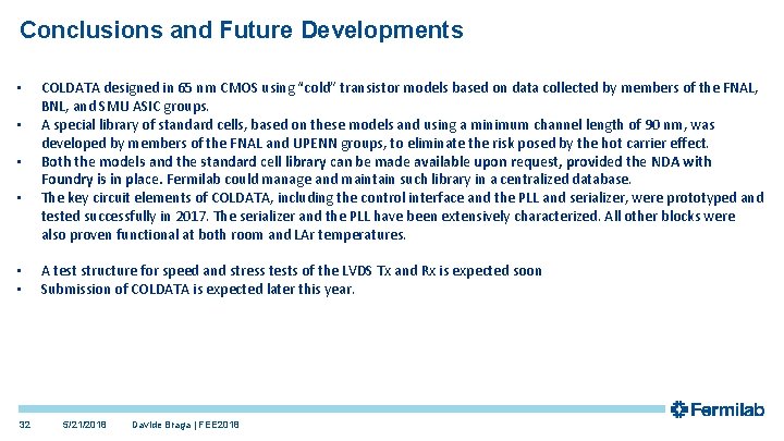 Conclusions and Future Developments • • • 32 COLDATA designed in 65 nm CMOS