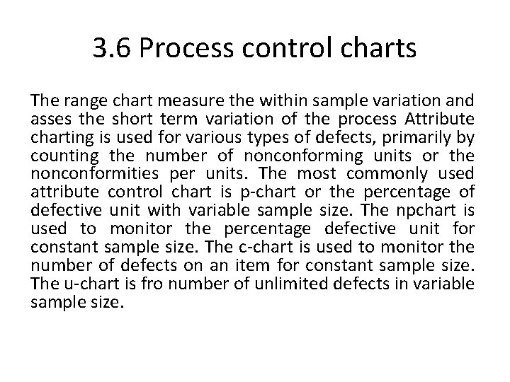 3. 6 Process control charts The range chart measure the within sample variation and