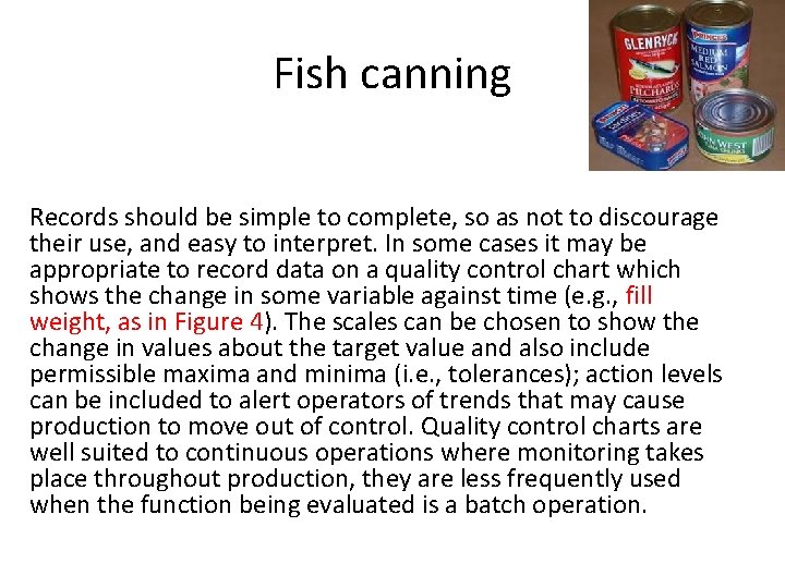 Fish canning Records should be simple to complete, so as not to discourage their