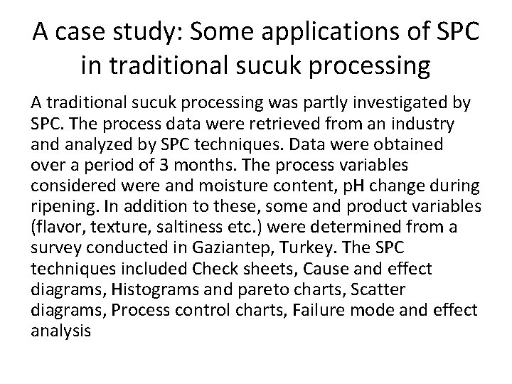 A case study: Some applications of SPC in traditional sucuk processing A traditional sucuk