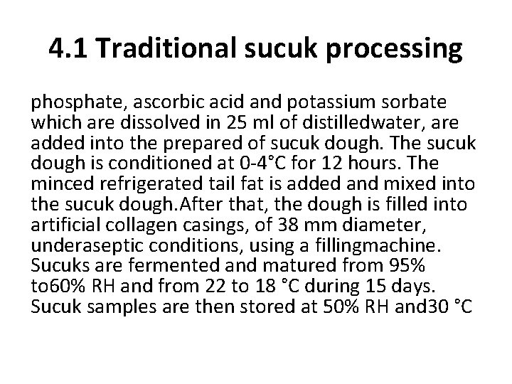 4. 1 Traditional sucuk processing phosphate, ascorbic acid and potassium sorbate which are dissolved