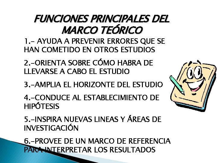 FUNCIONES PRINCIPALES DEL MARCO TEÓRICO 1. - AYUDA A PREVENIR ERRORES QUE SE HAN