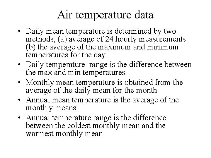 Air temperature data • Daily mean temperature is determined by two methods, (a) average