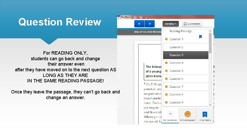 Question Review For READING ONLY, students can go back and change their answer even