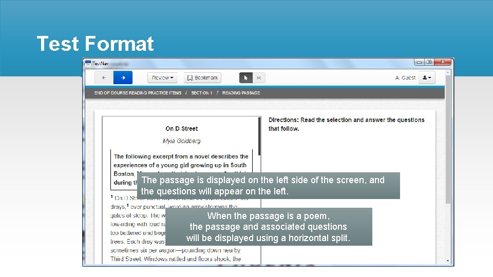 Test Format The passage is displayed on the left side of the screen, and