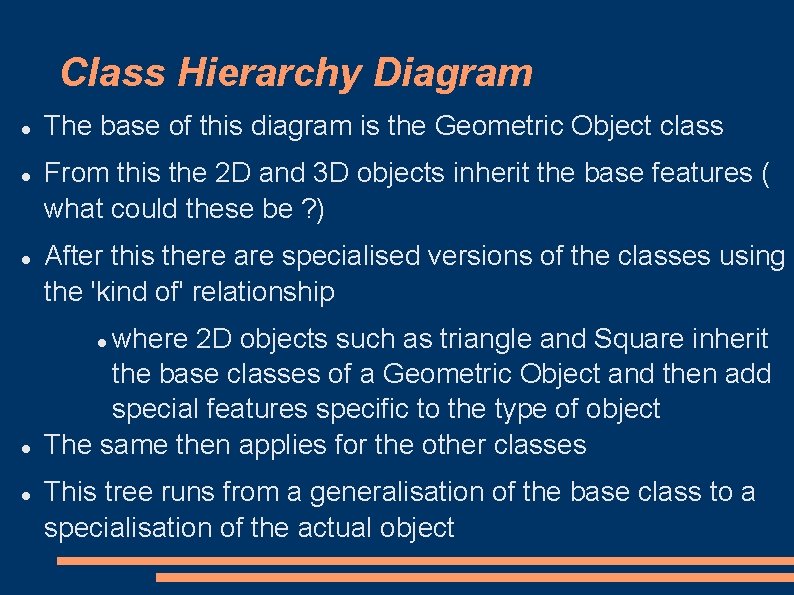 Class Hierarchy Diagram The base of this diagram is the Geometric Object class From