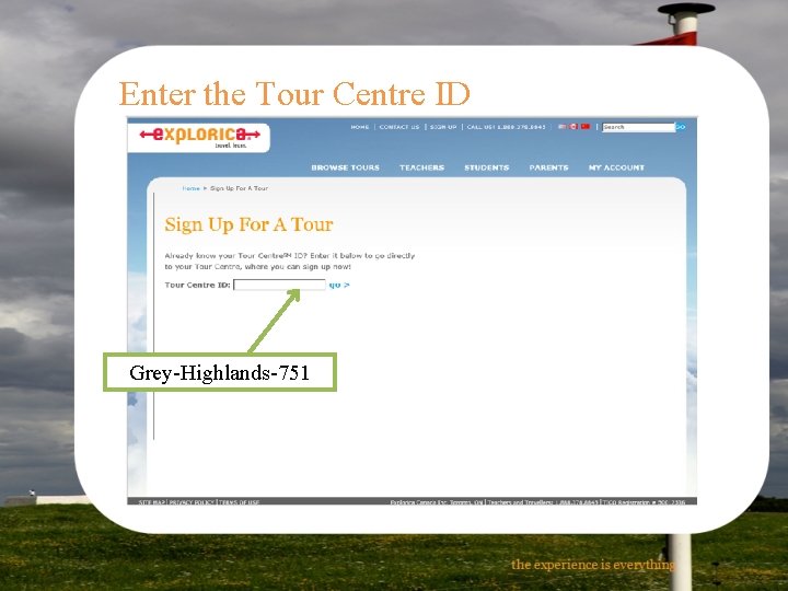 Enter the Tour Centre ID Grey-Highlands-751 