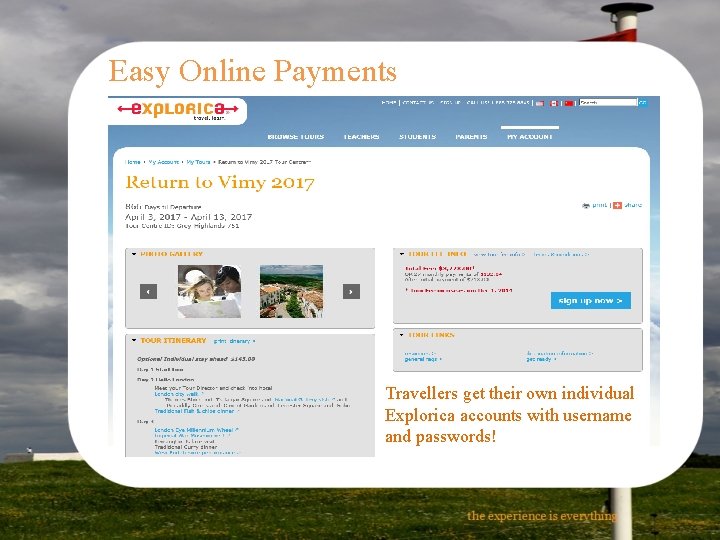 Easy Online Payments Travellers get their own individual Explorica accounts with username and passwords!