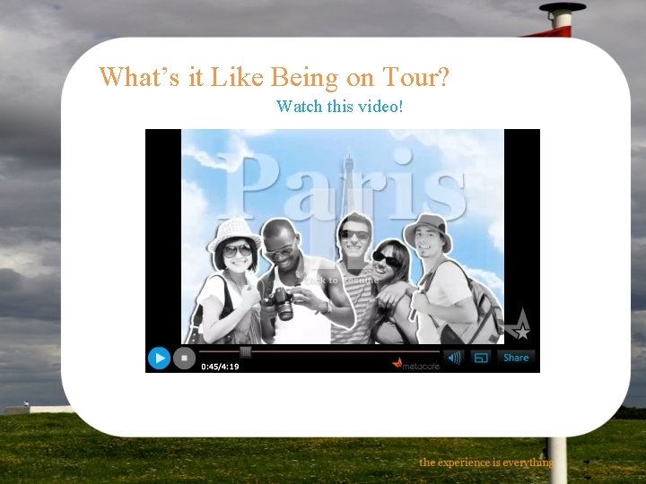 What’s it Like Being on Tour? Watch this video! 