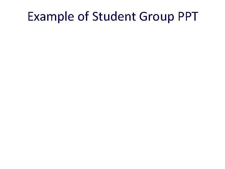 Example of Student Group PPT 