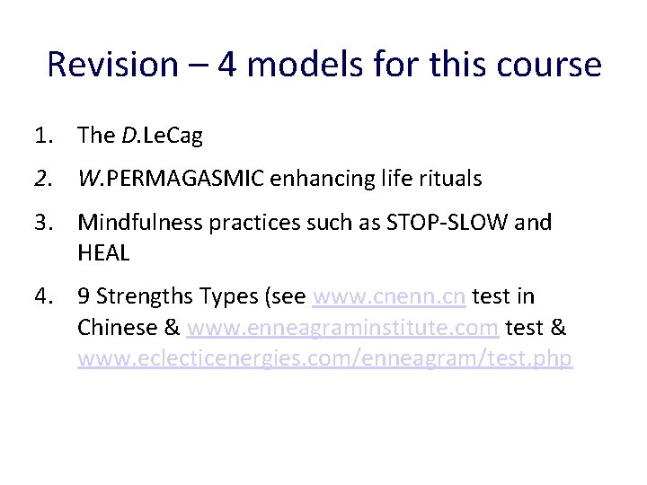 Revision – 4 models for this course 1. The D. Le. Cag 2. W.