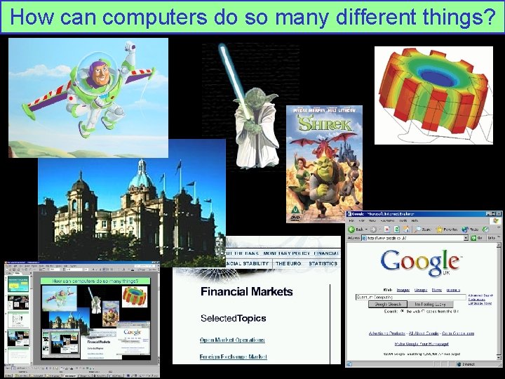 How can computers do so many different things? 