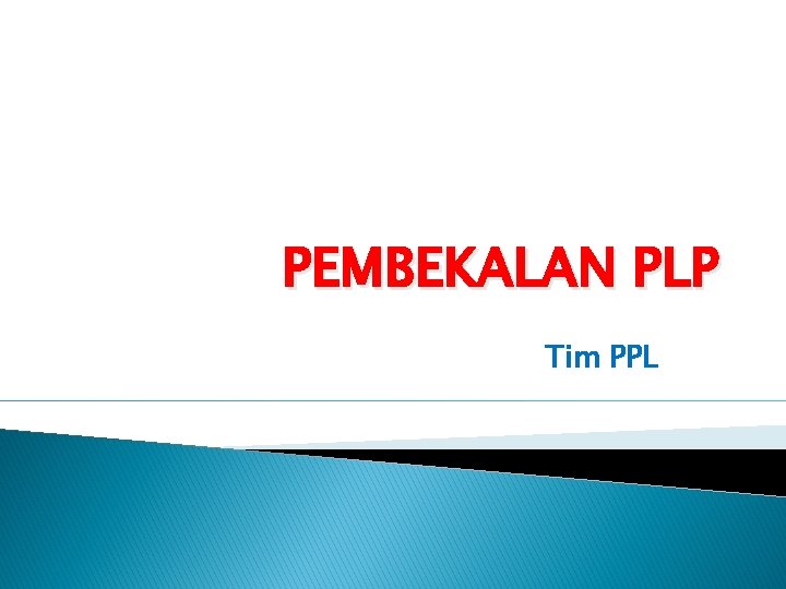 PEMBEKALAN PLP Tim PPL 