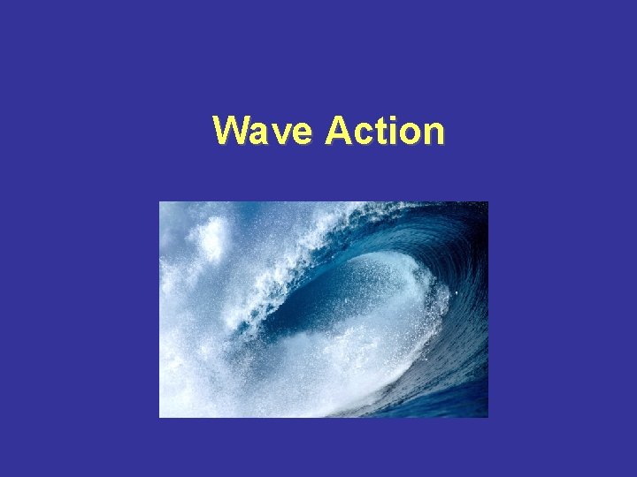 Wave Action 