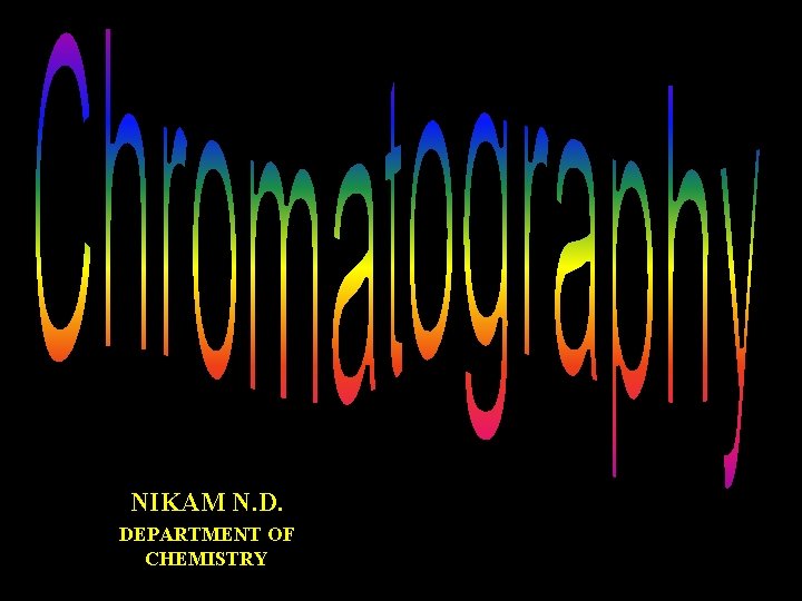 NIKAM N. D. DEPARTMENT OF CHEMISTRY 