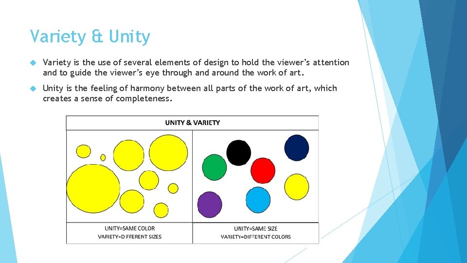 Variety & Unity Variety is the use of several elements of design to hold