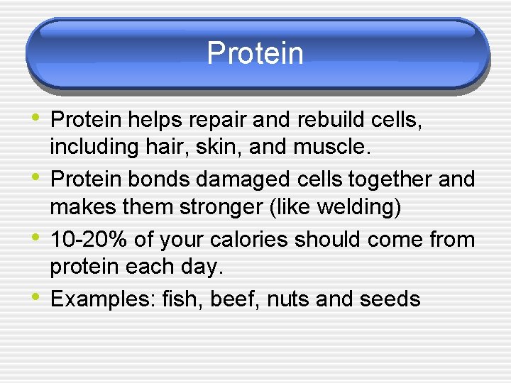 Protein • Protein helps repair and rebuild cells, • • • including hair, skin,